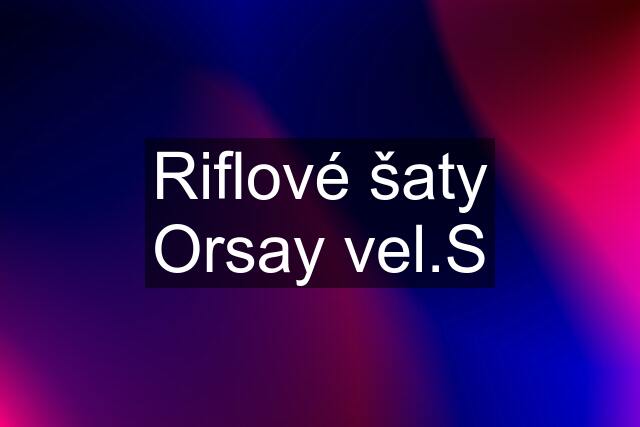 Riflové šaty Orsay vel.S