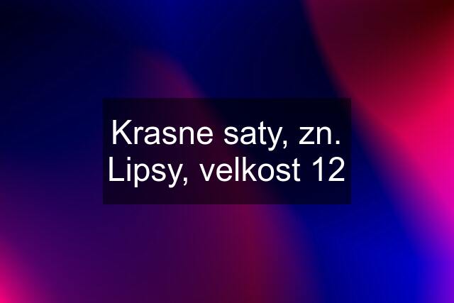 Krasne saty, zn. Lipsy, velkost 12