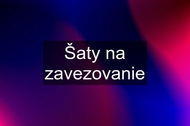 Šaty na zavezovanie