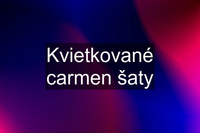 Kvietkované carmen šaty