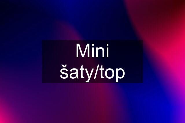 Mini šaty/top