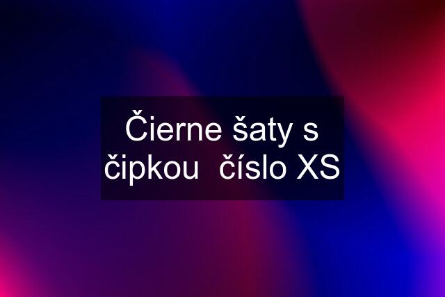 Čierne šaty s čipkou  číslo XS