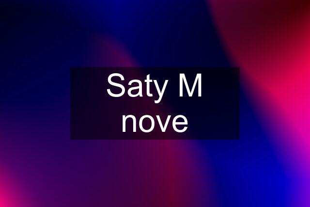 Saty M nove