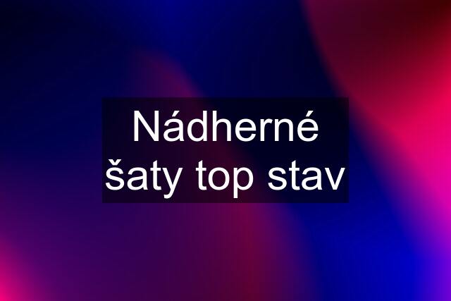 Nádherné šaty top stav