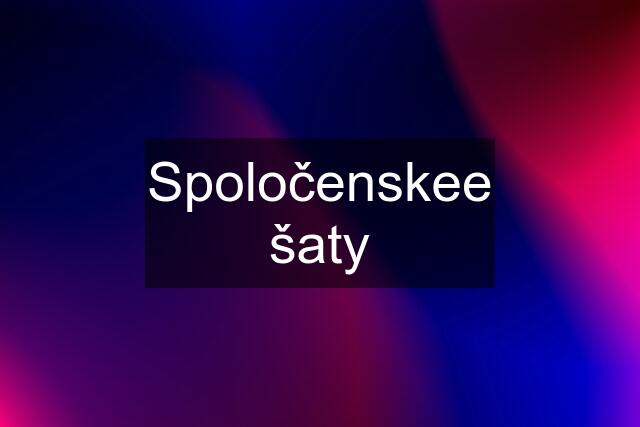 Spoločenskee šaty