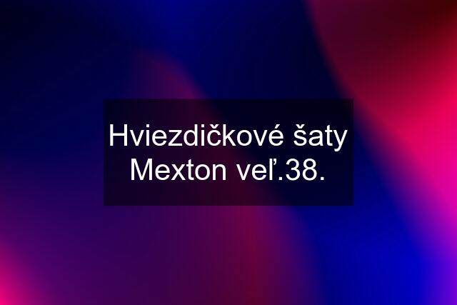 Hviezdičkové šaty Mexton veľ.38.