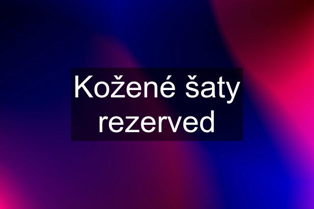 Kožené šaty rezerved