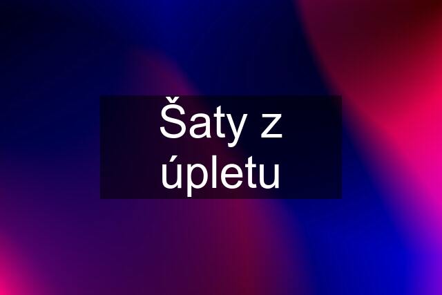 Šaty z úpletu