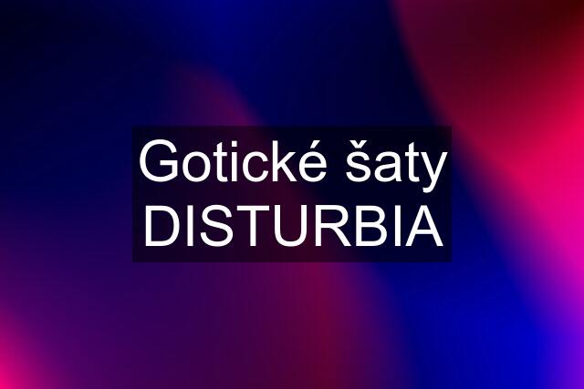 Gotické šaty DISTURBIA