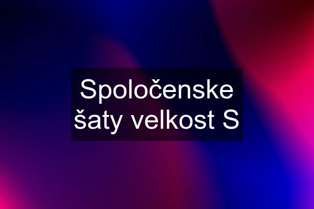 Spoločenske šaty velkost S