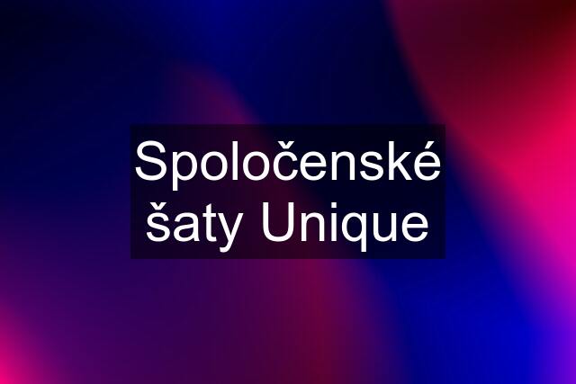 Spoločenské šaty Unique