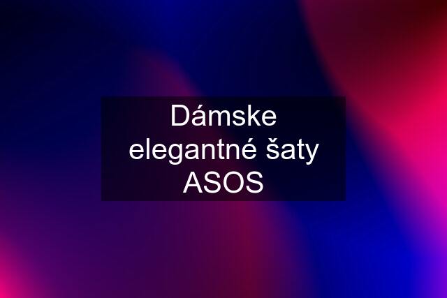 Dámske elegantné šaty ASOS