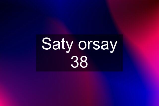 Saty orsay 38