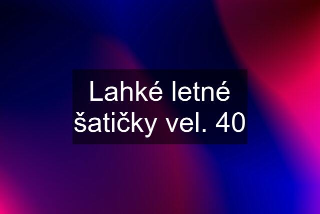 Lahké letné šatičky vel. 40