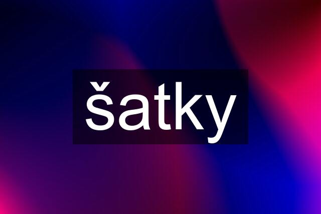 šatky