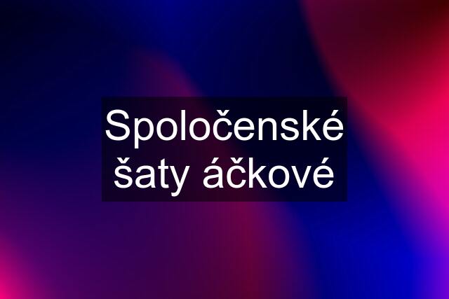 Spoločenské šaty áčkové