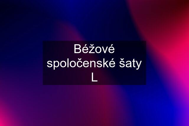 Béžové spoločenské šaty L