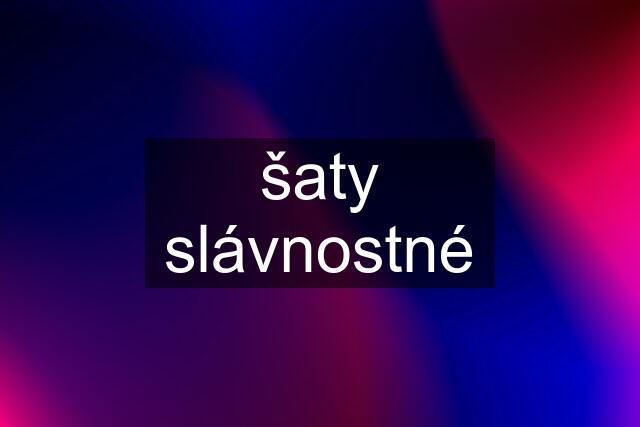 šaty slávnostné