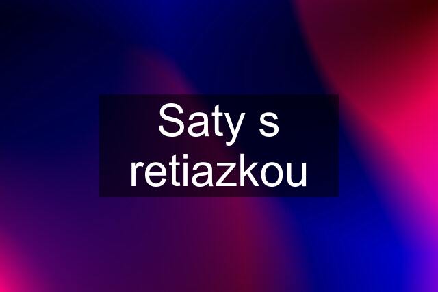 Saty s retiazkou