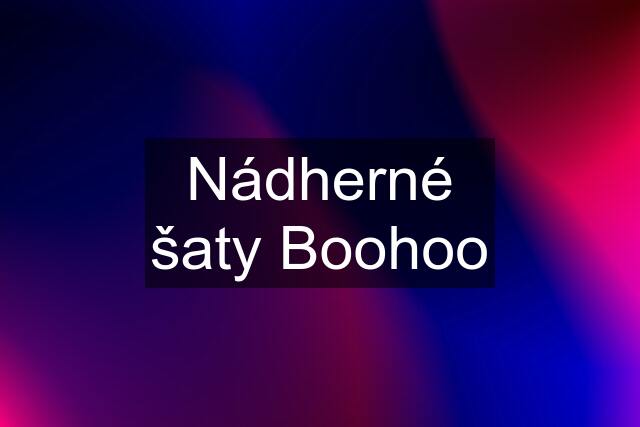 Nádherné šaty Boohoo