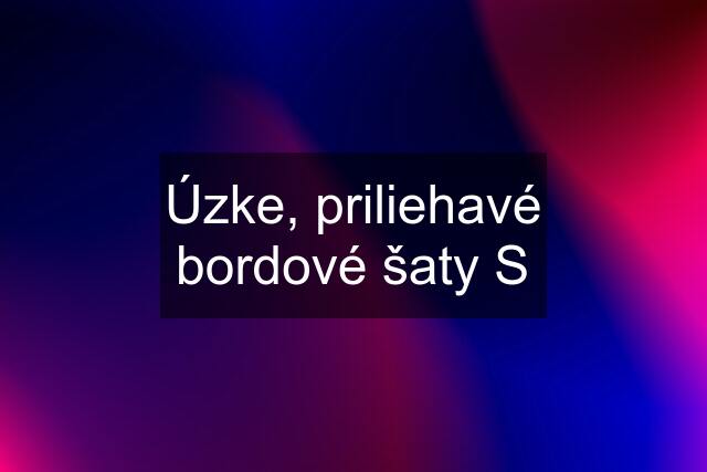 Úzke, priliehavé bordové šaty S