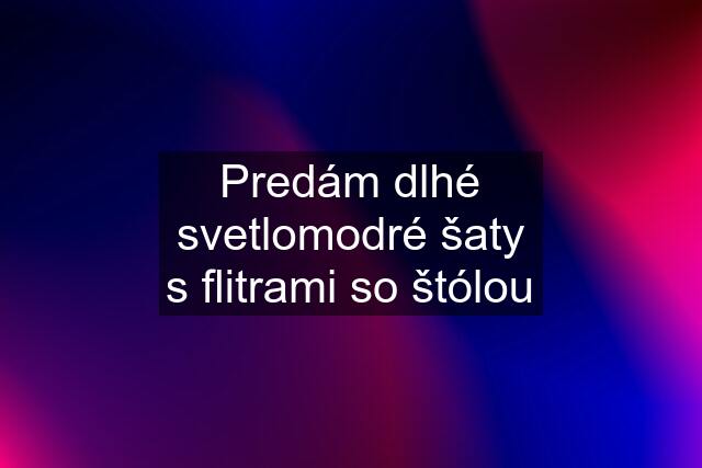 Predám dlhé svetlomodré šaty s flitrami so štólou