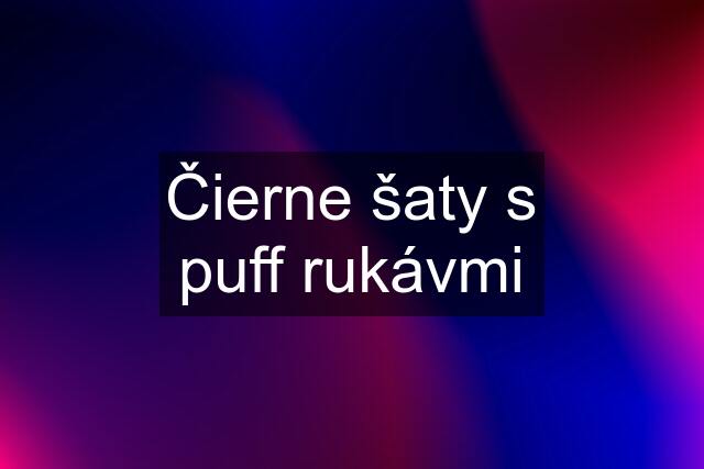 Čierne šaty s puff rukávmi