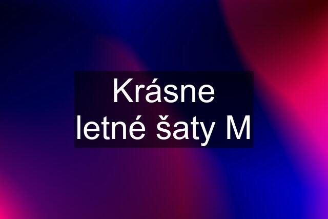 Krásne letné šaty M