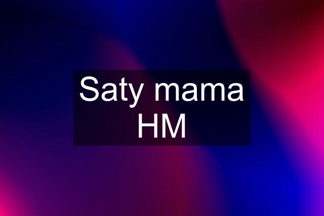 Saty mama HM