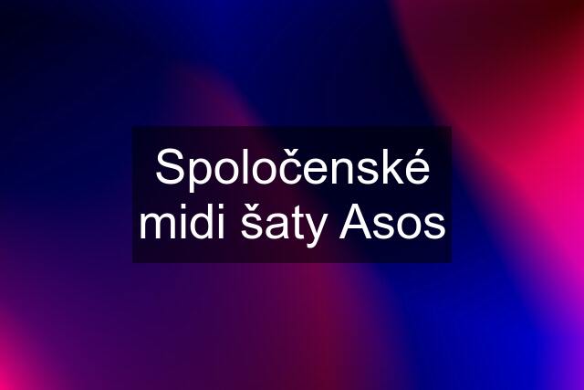 Spoločenské midi šaty Asos