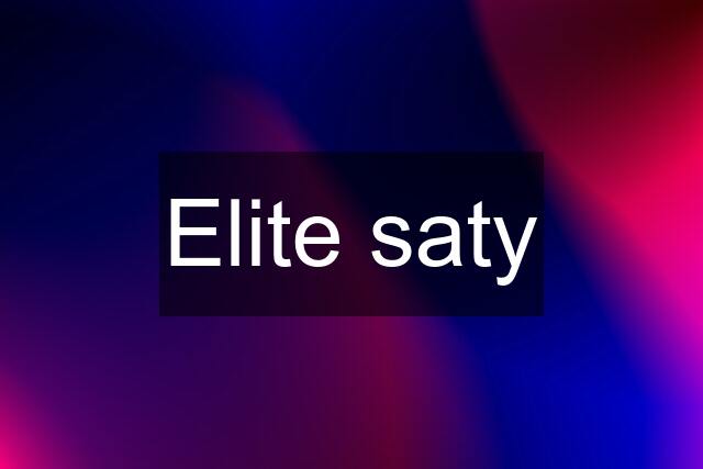 Elite saty