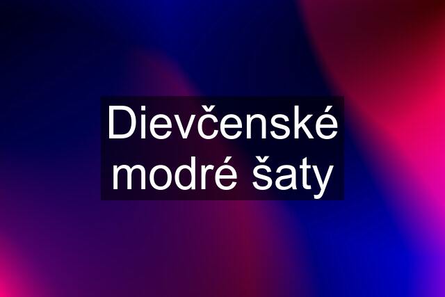 Dievčenské modré šaty