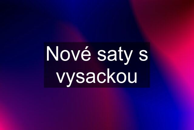 Nové saty s vysackou