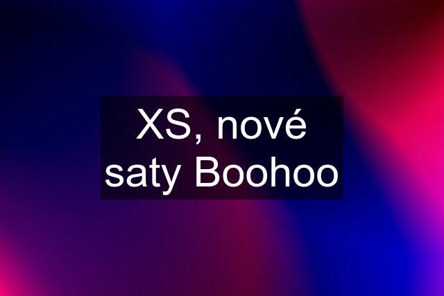 XS, nové saty Boohoo