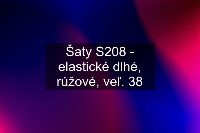 Šaty S208 - elastické dlhé, rúžové, veľ. 38