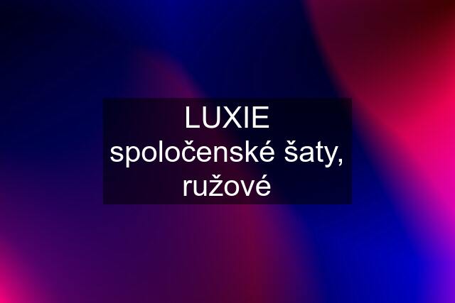 LUXIE spoločenské šaty, ružové