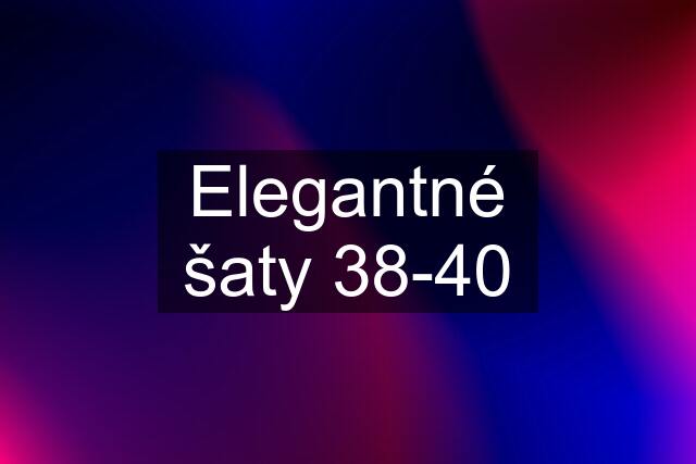 Elegantné šaty 38-40