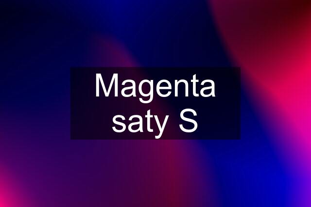 Magenta saty S