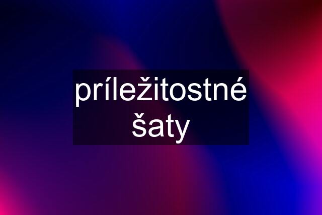 príležitostné šaty