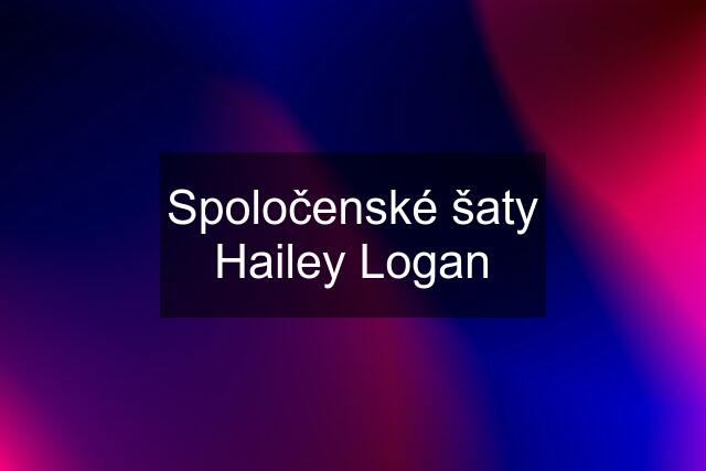 Spoločenské šaty Hailey Logan