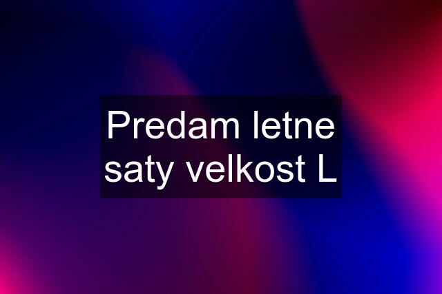 Predam letne saty velkost L