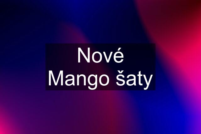 Nové Mango šaty