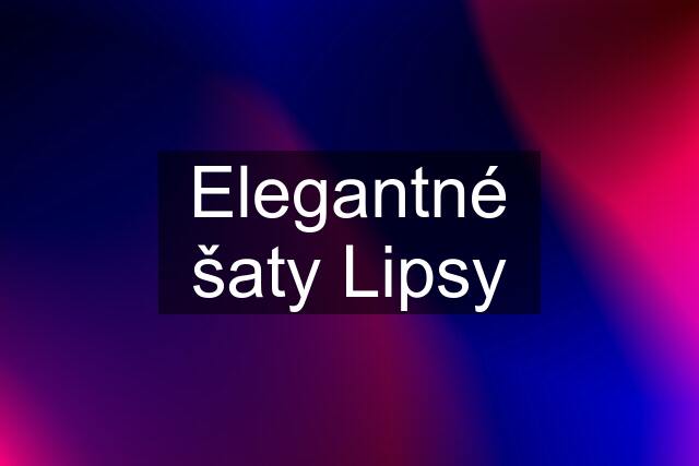 Elegantné šaty Lipsy