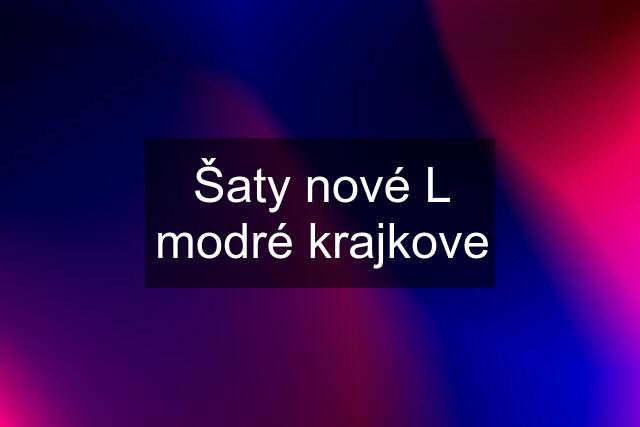 Šaty nové L modré krajkove