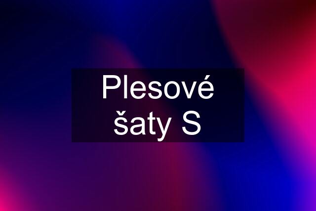 Plesové šaty S