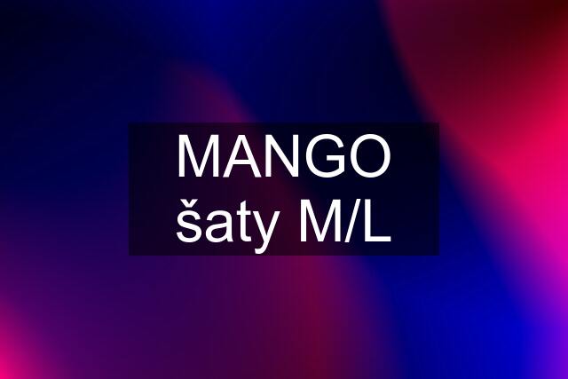 MANGO šaty M/L