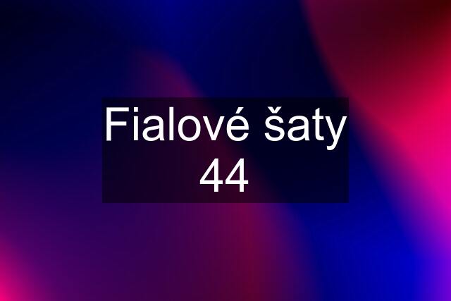 Fialové šaty 44