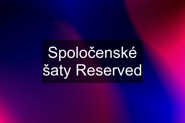 Spoločenské šaty Reserved