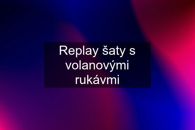 Replay šaty s volanovými rukávmi