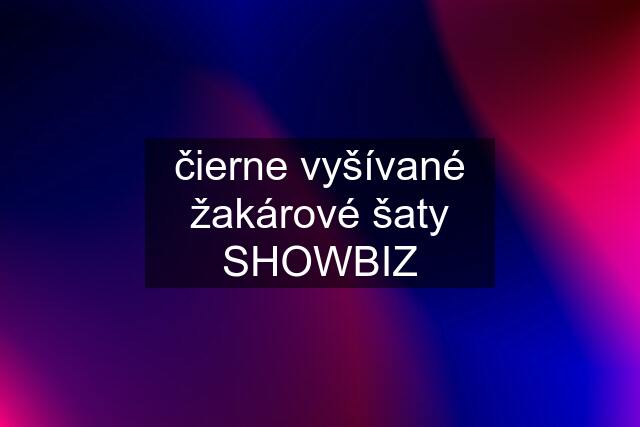 čierne vyšívané žakárové šaty SHOWBIZ